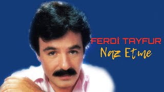 Ferdi Tayfur - Naz Etme (FerdiFon Plak) Resimi