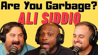 Are You Garbage Comedy Podcast: Ali Siddiq!