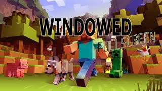 How to make your Minecraft Fullscreen Windowed!