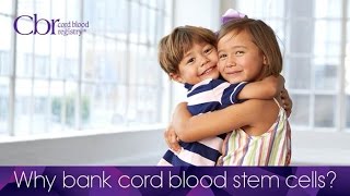 Why Bank Cord Blood | CBR
