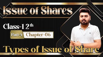 Part 4 | Types of Issue of Shares | Class 12 Accounts Chapter 6 | CBSE 2025 | Share Issue Explained