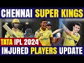 Csk injured players list  chennai super kings  ipl 2024  chennaisuperkings ipl2024