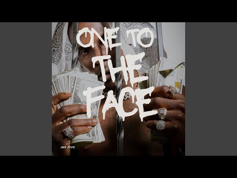 One to the Face