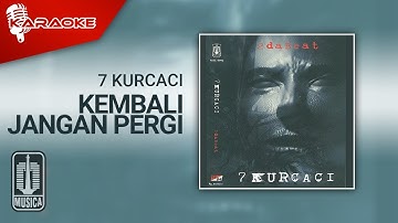 7 Kurcaci - Kembali Jangan Pergi (Official Karaoke Video)