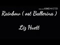 Rainbow ( ost Ballerina ) - Liz Huett ( Lyrics Videos )