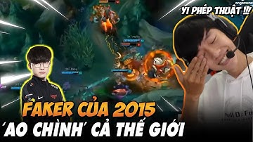 VĂN TÙNG REACTION LẦN ĐẦU FAKER CẦM MASTER YI RA ĐƯỜNG GIỮA THI ĐẤU TẠI LCK NĂM 2015