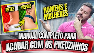 MANUAL COMPLETO PARA ELIMINAR O PNEUZINHO - GORDURA LOCALIZADA