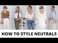 HOW TO STYLE NEUTRALS | Effortless neutral outfits | LOOKBOOK