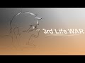3rd Life WAR FINAL (Animatic)