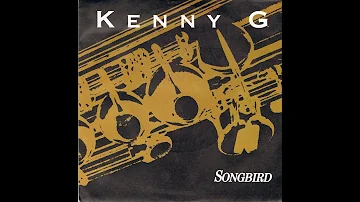 Kenny G - Songbird (1986 LP Version) HQ
