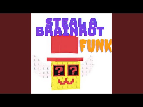 Steal A Brainrot Funk Sped Up