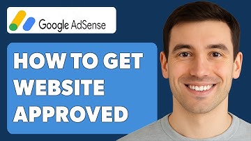 How To Get Your Website Approved For Google Adsense [2025 Guide]