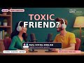 Toxic Friendships: How to Spot Them | B1/B2 English Podcast Conversation