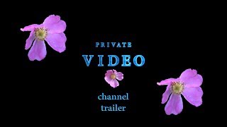Private Video - Channel trailer