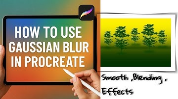 How to Use Gaussian Blur in Procreate | Easy Step-by-Step Tutorial