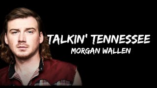 Morgan Wallen - Talkin' Tennessee  (lyrics)