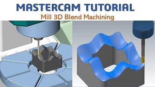 MasterCAM 2019 Tutorial #69 Mill | 3D Blend Machining | CAD CAM TUTORIAL