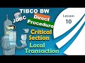 TIBCO BusinessWorks JDBC SQL Direct &amp; CallProcedure, LocalTransaction &amp; CrticalSection - Lesson 10
