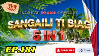 🎧 SANGAILI TI BIAG 5 IN 1 – Ep 181 | 📅 New Update: 24.10 | 🎙️ Ilocano Podcast Drama
