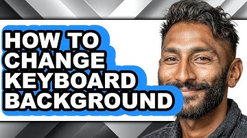 How to Change Keyboard Background - Step by Step