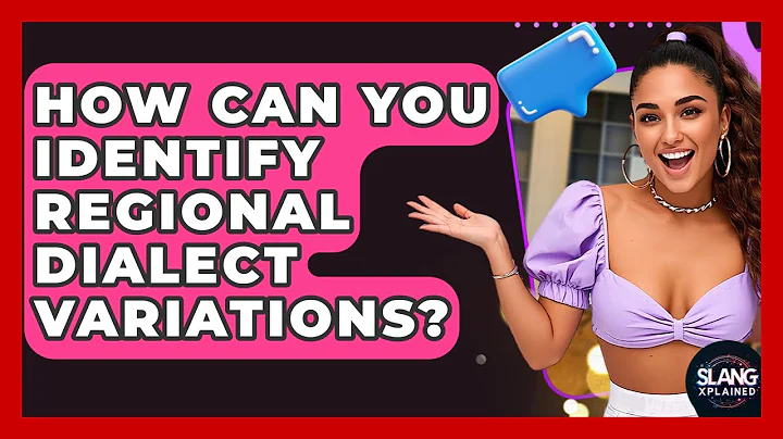 How Can You Identify Regional Dialect Variations? - SlangXplained