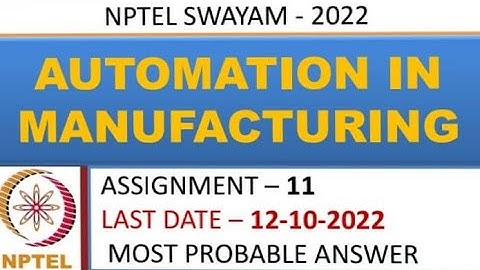 Automation in Manufacturing | Assignment -11 | Most Probable Answer | Week -11 | NPTEL-22