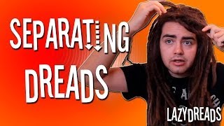SEPARATING DREADLOCKS!