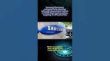Samsung Electronics rumoured to be planning talks with downstream makers on NAND flash memory prices