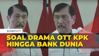 [Full] Pemaparan Luhut di KPK: Singgung Drama OTT Hingga Kecewa dengan Bank Dunia