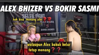 FUII FIGHT!!! ALEX BHIZER VS BOKIR SASMITA || ADU JOTOS DIRING|| Ali tawuran adu diring!!!?❗💥