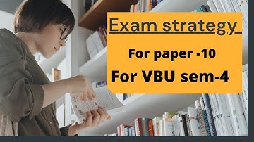 Exam strategy for last exam , paper 10 , for vbu
