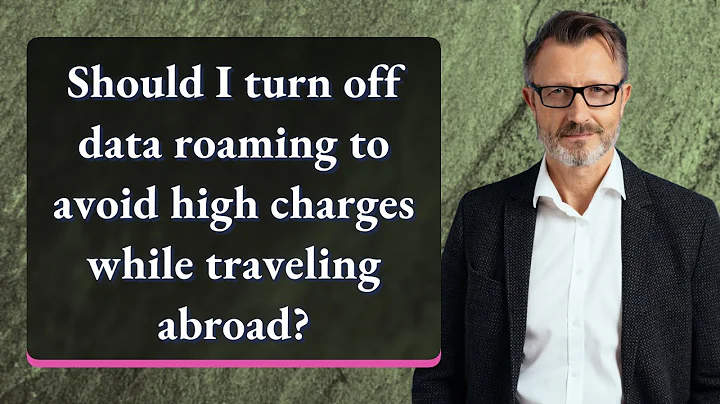 Should I turn off data roaming to avoid high charges while traveling abroad?