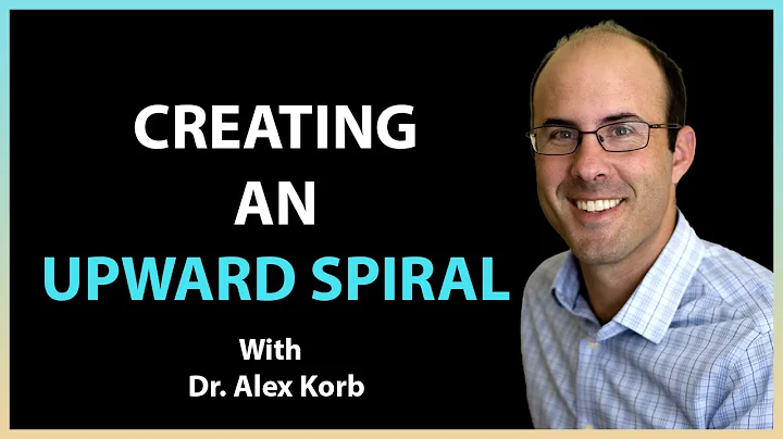 #93: Creating an Upward Spiral with Dr. Alex Korb