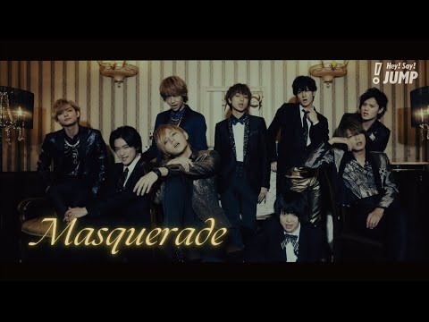 Hey! Say! JUMP - Masquerade [Official Music Video]