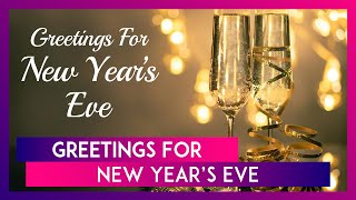 New Year's Eve 2023 Greetings And Messages To Share With Family And Friends As New Year Arrives