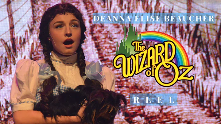 Deanna Elise Beaucher | WIZARD OF OZ REEL