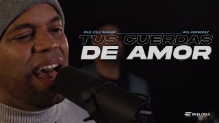 Tus Cuerdas De Amor - Julio Melgar- En El Cielo feat. Will Hernandez