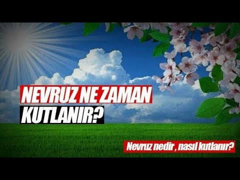 Nevruz Bayramı Ne Zaman? 2021