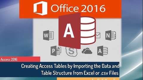 Microsoft Access 2016 Tutorial: Creating Tables by Importing Data from Excel, .csv Files (p. 5)
