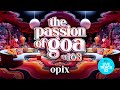 Capture de la vidéo Opix - The Passion Of Goa, Ep.163 | Progressive Trance Edition