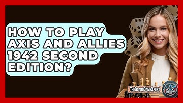 How To Play Axis And Allies 1942 Second Edition? - The Board Game Xpert