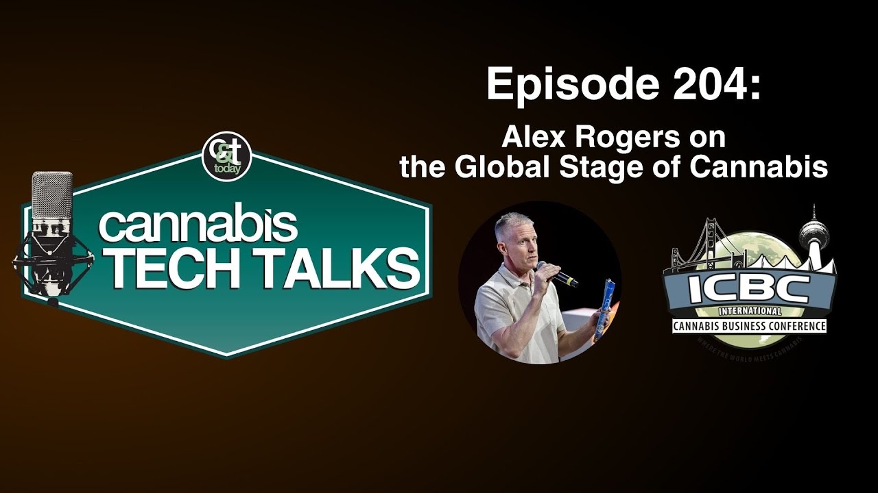 Episode 204: Alex Rogers on the Global Stage of Cannabis