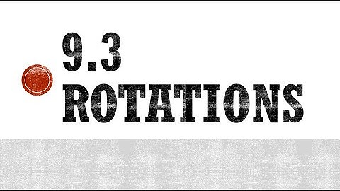 9.3 Rotations