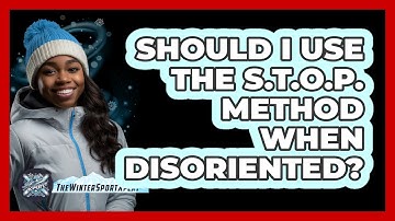 Should I Use the S.T.O.P. Method When Disoriented?