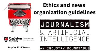 Journalism and AI roundtable: Ethics and news organization guidelines