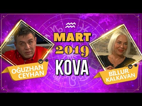 Mart 2019 Kova Burcu | Oğuzhan Ceyhan | Billur.tv