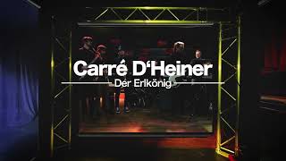 Carré D&#39;Heiner | Der Erlkönig