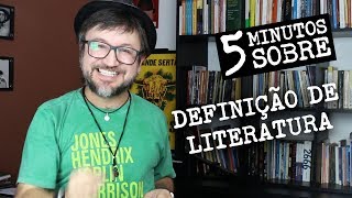 5 Minutos Sobre: Definição Literatura