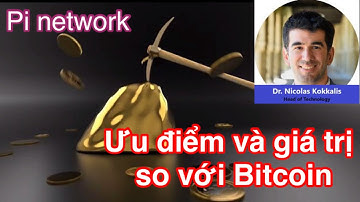 Pi network - Ưu điểm và giá trị Pi so với Bitcoin công nghệ Blockchain