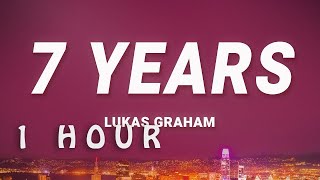 [ 1 HOUR ] Lukas Graham - 7 Years (Lyrics)